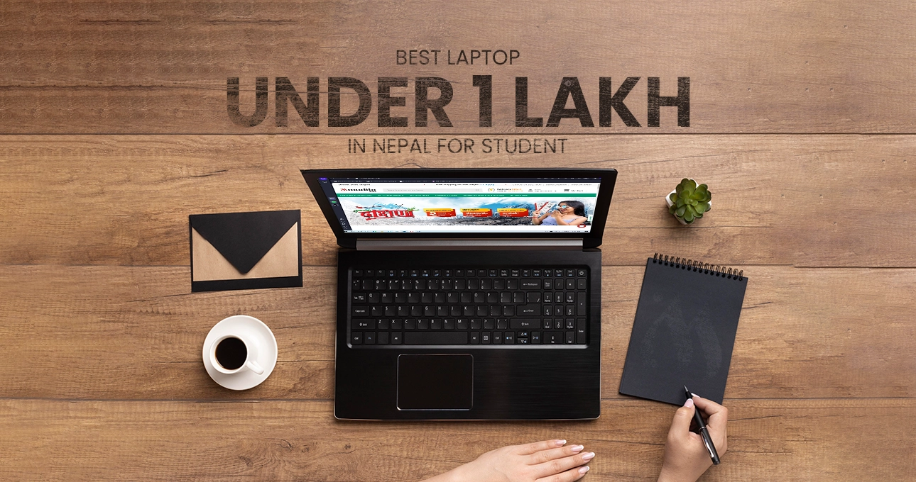 Best laptop under 1 lakh in Nepal for student