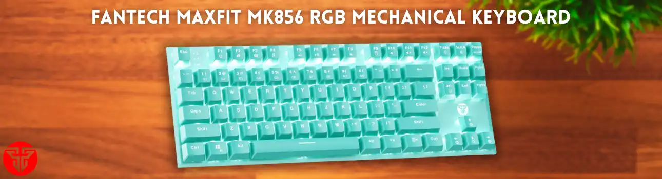 Fantech MaxFit MK856 RGB Mechanical Keyboard