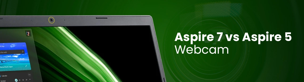 Webcam of Acer Aspire 7 vs Acer Aspire 5